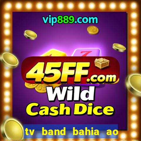 tv band bahia ao vivo online